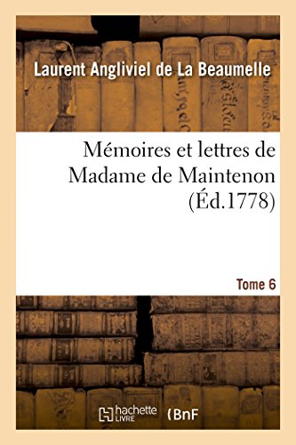 Mémoires et lettres de Madame de Maintenon. T. 6 (Histoire) von Hachette Livre - BNF