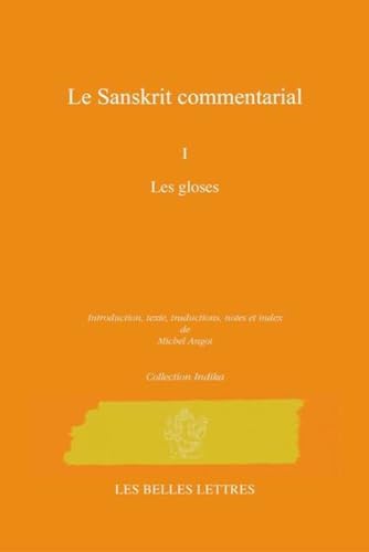 Sanskrit Commentarial, Tome I: Tome 1, Les gloses (Collection Indika, Band 4) von Les Belles Lettres