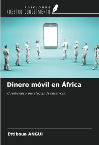 Dinero móvil en África: Cuestiones y estrategias de desarrollo von Ediciones Nuestro Conocimiento