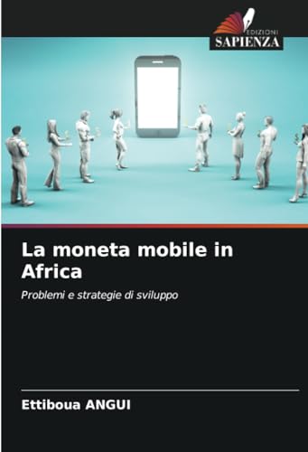 La moneta mobile in Africa: Problemi e strategie di sviluppo von Edizioni Sapienza