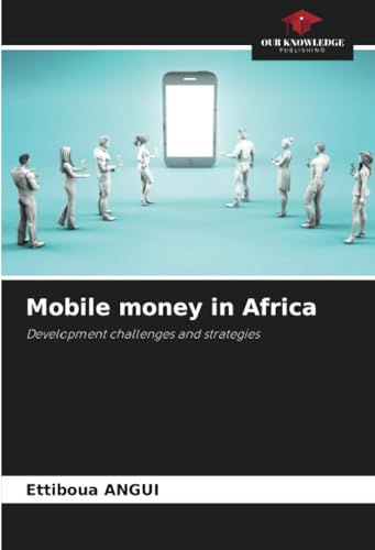 Mobile money in Africa: Development challenges and strategies von Our Knowledge Publishing