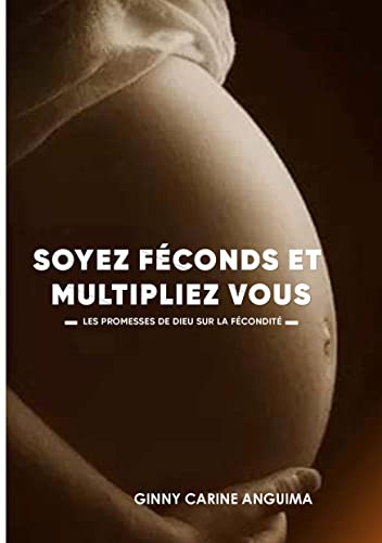 Soyez Féconds et Multipliez vous: Les promesses de Dieu sur la fécondité von Books on Demand
