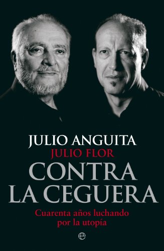 Contra la ceguera : cuarenta años luchando por la utopía (Bolsillo)
