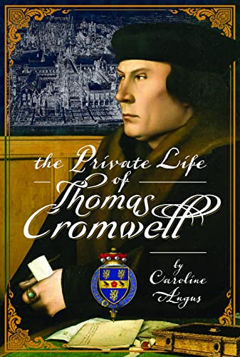 The Private Life of Thomas Cromwell von Pen & Sword History