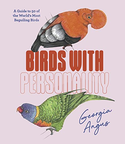 Birds With Personality: A Guide to 50 of the World's Most Beguiling Birds (Hardy Grant Explore) von Hardie Grant Explore