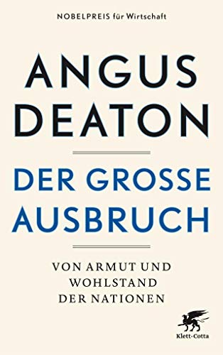 Der große Ausbruch: Von Armut und Wohlstand der Nationen