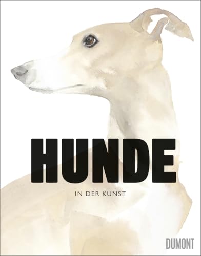 Hunde in der Kunst von DuMont Buchverlag GmbH