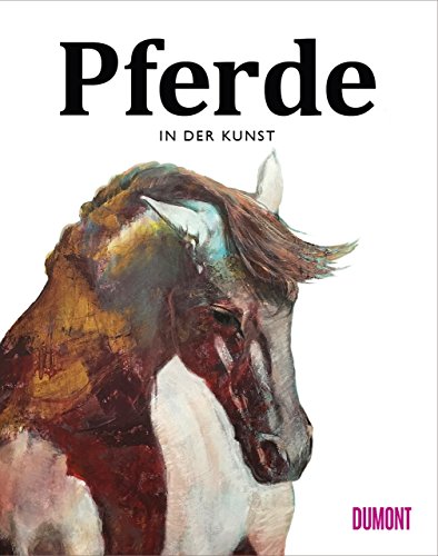 Pferde in der Kunst von DuMont Buchverlag GmbH