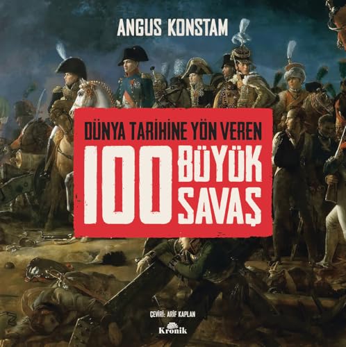 100 Büyük Savaş (Ciltli): Dünya Tarihine Yön Veren von Kronik Kitap