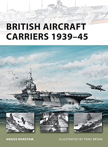 British Aircraft Carriers 1939-45 (New Vanguard, 168, Band 168)