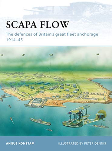 Scapa Flow: The Defences of Britain's Great Fleet Anchorage 1914-45 (Fortress, 85, Band 85) von Osprey Publishing (UK)