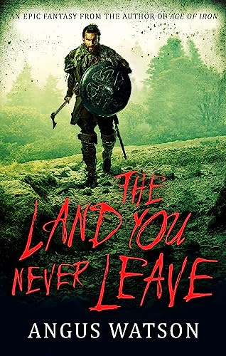 The Land You Never Leave: Book 2 of the West of West Trilogy