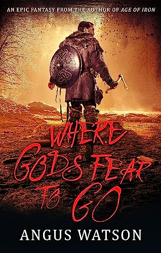 Where Gods Fear to Go: Book 3 of the West of West Trilogy