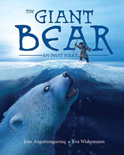 Giant Bear: An Inuit Folktale (Inuit Folktales) von Inhabit Media