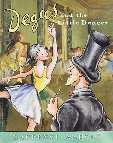 Degas and the Little Dancer (Anholt's Artists Books for Children)
