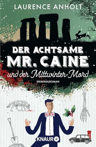 Der achtsame Mr. Caine und der Mittwinter-Mord: Kriminalroman