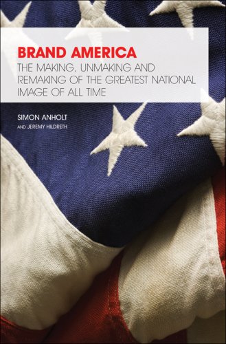 Brand America: The Making, Unmaking and Remaking of the Greatest National Image of All Time (Great Brand Stories S.) von Marshall Cavendish Ltd.