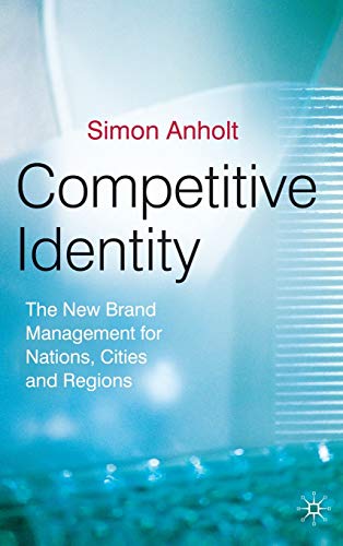 Competitive Identity: The New Brand Management for Nations, Cities and Regions von MACMILLAN