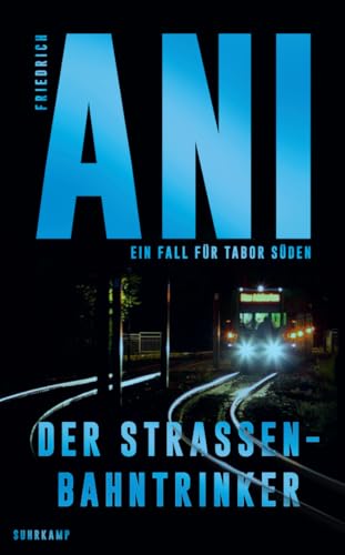 Der Straßenbahntrinker: Ein Fall für Tabor Süden von Suhrkamp Verlag