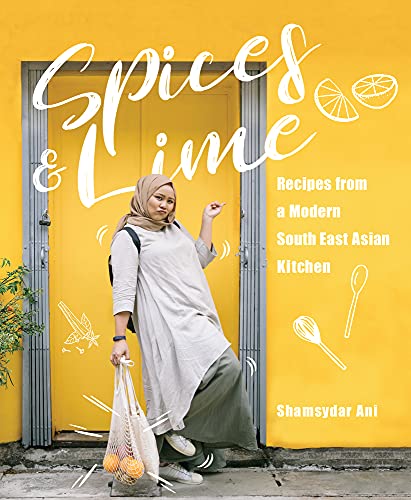 Spices & Lime: Recipes from a Modern Southeast Asian Kitchen