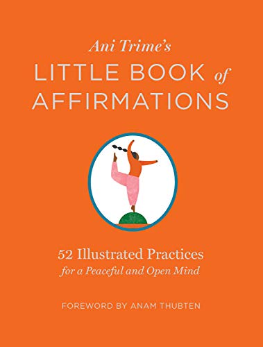Ani Trime's Little Book of Affirmations: 52 Illustrated Practices for a Peaceful and Open Mind von Workman Publishing