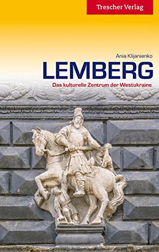 Lemberg: Das kulturelle Zentrum der Westukraine (Trescher-Reihe Reisen) von Trescher Verlag