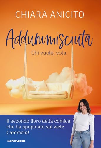 Addummisciuta. Chi vuole, vola (Webstar) von Mondadori Electa