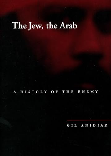 The Jew, the Arab: A History of the Enemy (Cultural Memory in the Present)