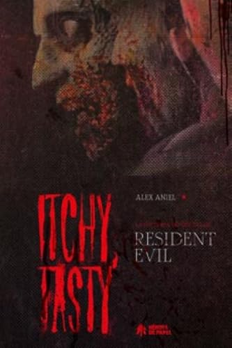 Itchy, Tasty: La historia no oficial de Resident Evil