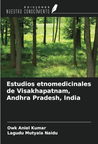 Estudios etnomedicinales de Visakhapatnam, Andhra Pradesh, India von Ediciones Nuestro Conocimiento