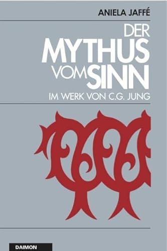 Der Mythus vom Sinn im Werk von C.G. Jung von Daimon