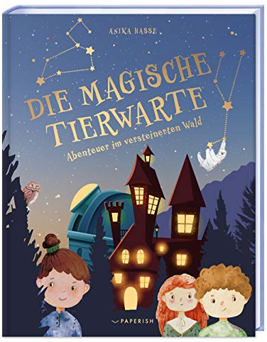 Kinderbuch - DIE MAGISCHE TIERWARTE: Abenteuer im versteinerten Wald (Band 1, Kinderbuch ab 8 Jahre) (PAPERISH Kinderbuch)