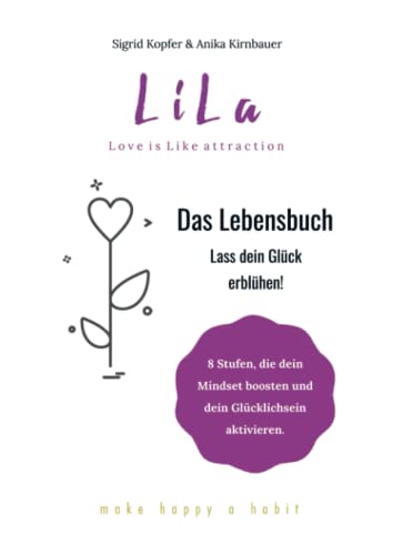 LiLa - Das Lebensbuch: Lass dein Glück erblühen! von Bookmundo Direct
