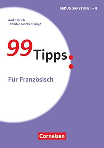 99 Tipps - Praxis-Ratgeber Schule für die Sekundarstufe I und II: Für Französisch - Buch von Cornelsen Vlg Scriptor