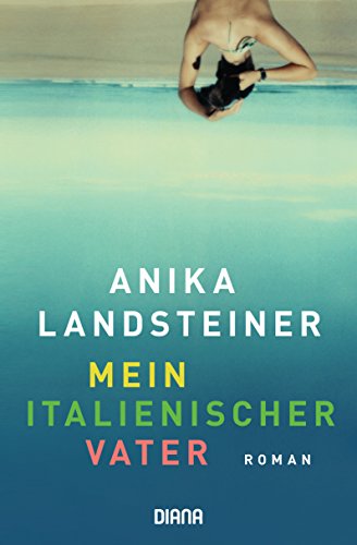 Mein italienischer Vater: Roman von Diana Taschenbuch
