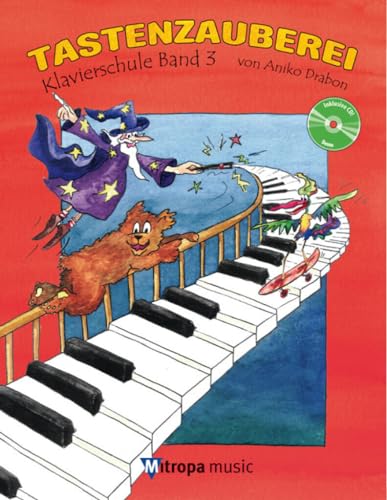 Tastenzauberei, m. Audio-CD: Klavierschule. Schule für Einzel- und Gruppenunterricht in deutscher Sprache. CD: Demoversion (Schüler- und Begleitstimme) von HAL LEONARD