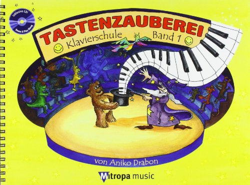 Tastenzauberei, m. Audio-CD: Klavierschule. Schule für Einzel- und Gruppenunterricht in deutscher Sprache. CD zum Üben und Mitspielen von HAL LEONARD