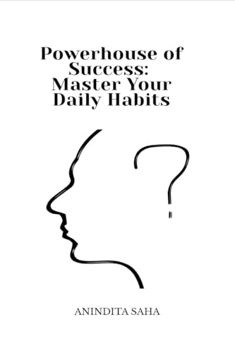 Powerhouse of Success: Master Your Daily Habits von Notion Press