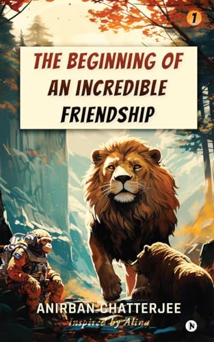 The Beginning of an Incredible Friendship von Notion Press