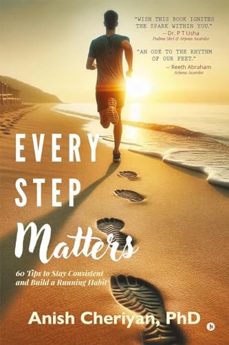 Every Step Matters: 60 Tips to Stay Consistent and Build a Running Habit von Notion Press