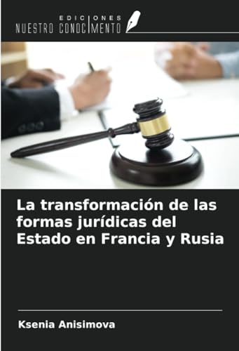 La transformación de las formas jurídicas del Estado en Francia y Rusia