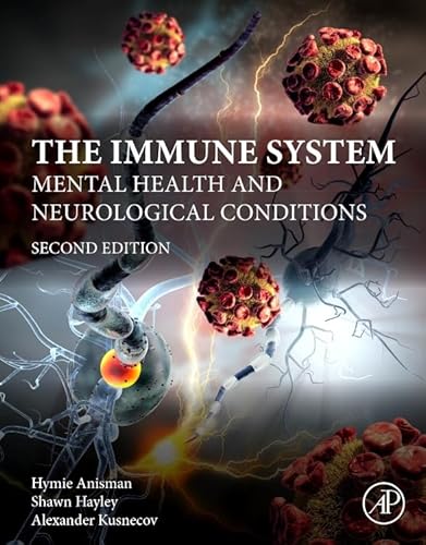 The Immune System: Mental Health and Neurological Conditions von Academic Press