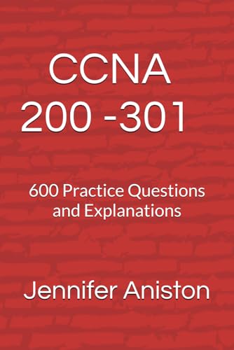 CCNA 200 -301: Practice Questions and Explanations von Independently published