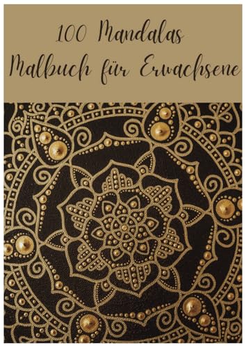 100 Mandala - Malbuch für Erwachsene von Independently published