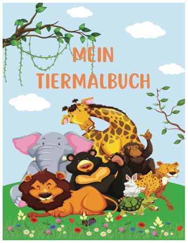 Ausmalbuch Kinder: Tiere zum ausmalen für Kinder von Independently published