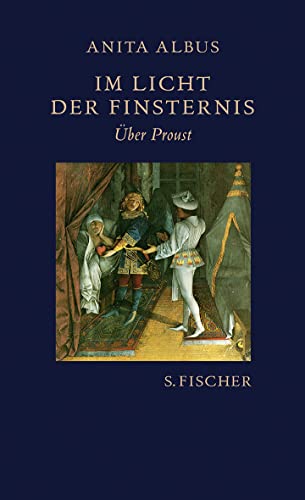 Im Licht der Finsternis: Über Proust von S. Fischer