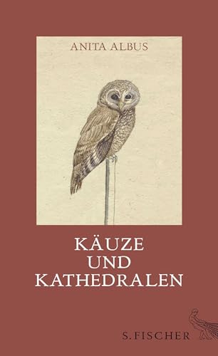 Käuze und Kathedralen: Geschichten, Essays und Marginalien von FISCHERVERLAGE