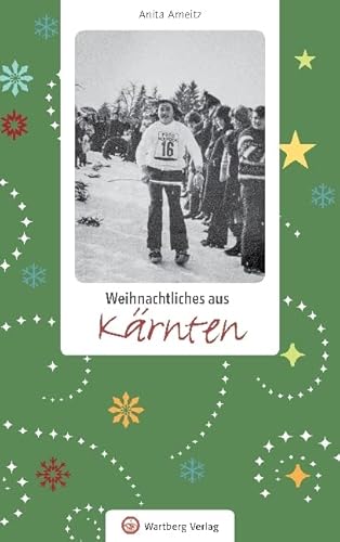 Weihnachtliches aus Kärnten (Weihnachtsgeschichten) von Wartberg Verlag