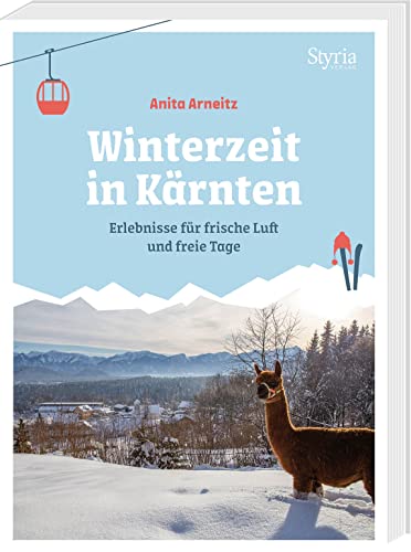 Winterzeit in Kärnten: Erlebnisse für frische Luft und freie Tage von Styria Verlag