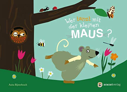 Wer tanzt mit der kleinen Maus? von aracari verlag ag